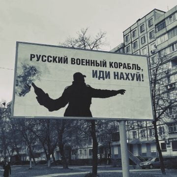 Bannere în Ucraina, cu mesajul: „Navă rusă, du-te dracului!”